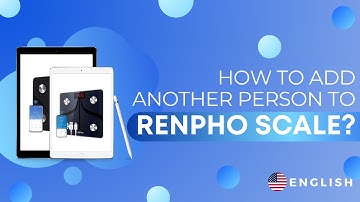 How to add another person to Renpho Scale? - FAQ 07