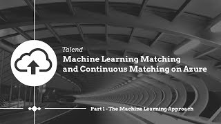 Talend and Microsoft Azure: How to Set up the Initial Machine Learning Matching Talend and Microsoft Azure: How to Set up the Initial Machine Learning Matching