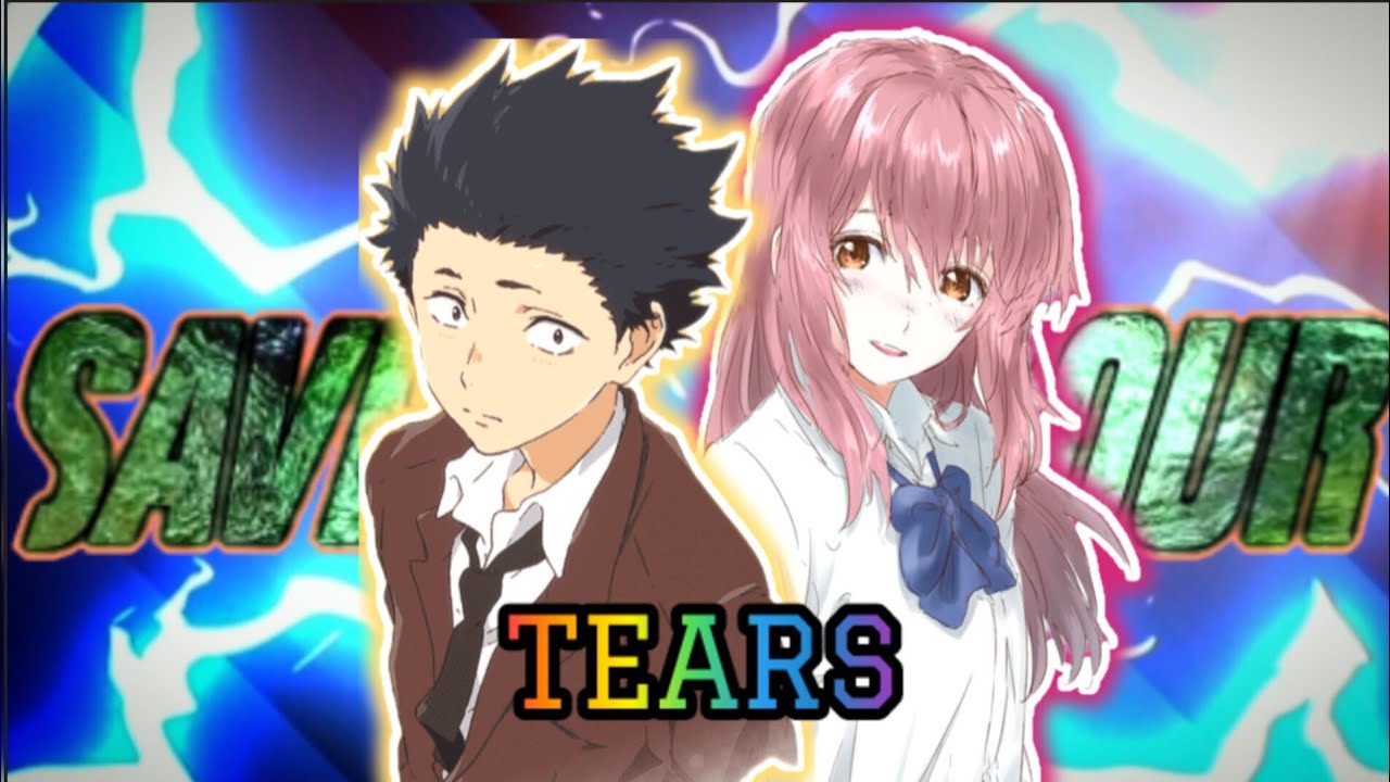 SAVE YOUR TEARS 😥 ~ A SILENT VOICE (AMV/TYPOGRAPHY EDIT)
