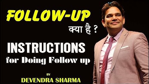 FOLLOW-UP क्या है ? INSTRUCTIONS for Doing followup || By Devendra Sharma
