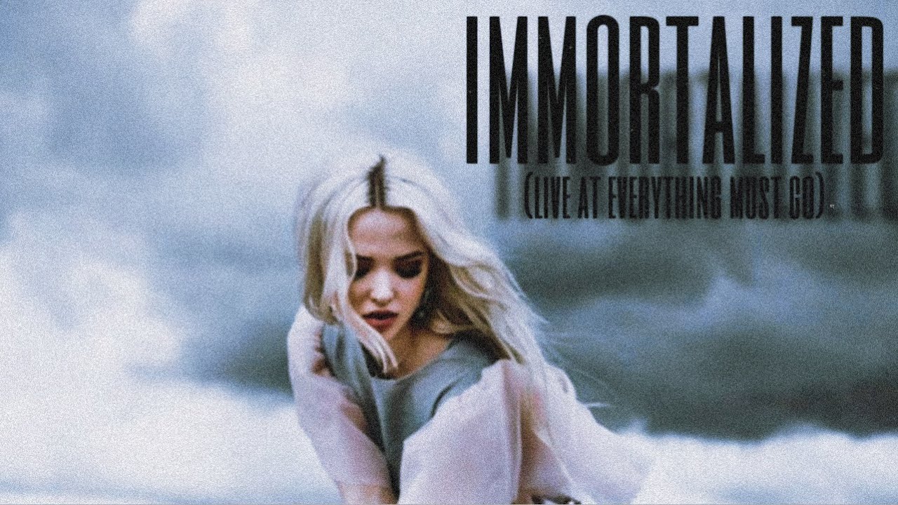 Dove Cameron - Immortalized (LIVE at Everything Must Go)
