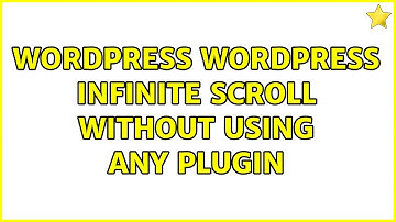 Wordpress: Wordpress Infinite Scroll without using any plugin
