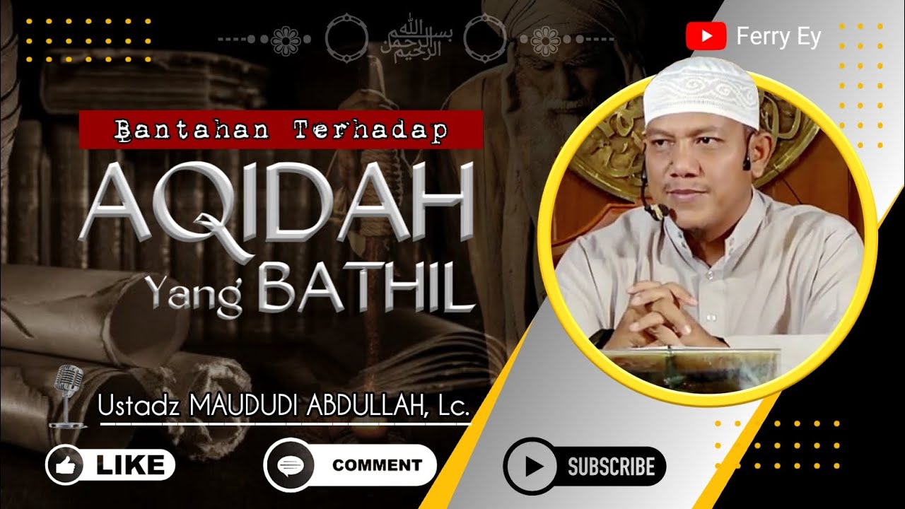 Aqidah Yang Bathil - Ustadz Maududi Abdullah, Lc. #dakwah #sunnah #islam