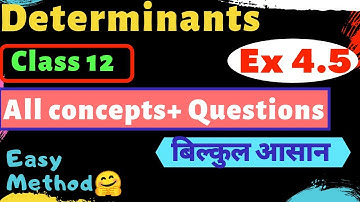 Determinants Ex 4.5 (concepts +Questions) Class 12 maths easy