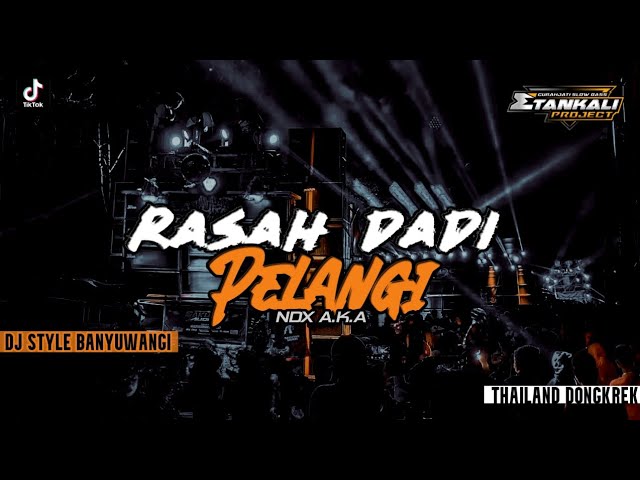 DJ RASAH DADI PELANGI | NDX A.K.A || STYLE BANYUWANGI || SLOW BASS THAILAND VIRAL TIKTOK class=