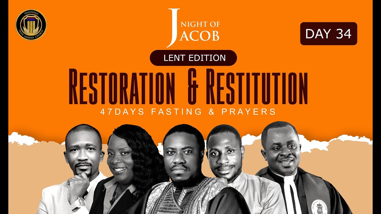 NIGHT OF JACOB | 47 DAYS FASTING & PRAYERS | DAY 34 | RESTORATION AND ...