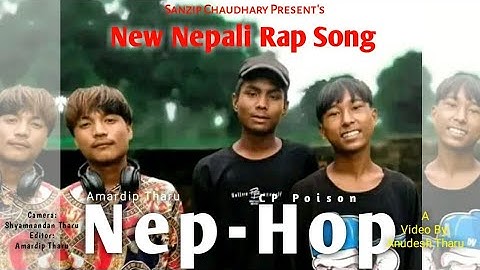 New Rap Song - NepHop - CP Poison AKA Anudesh Tharu - New Nepali Song