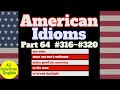 American idioms  lesson part 64  316  320   all american english