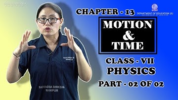 Class VII Science (Physics) Chapter 13: Motion & Time (Part 2 of 2)