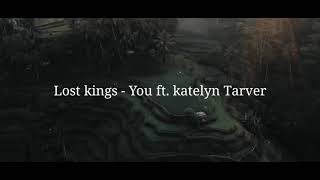 Lost kings - You ft. katelyn Tarver (cinematic)