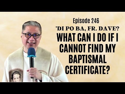 #dipobafrdave (Ep. 246) - WHAT WILL I DO IF CANNOT FIND MY BAPTISMAL CERTIFICATE?