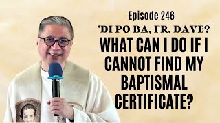 #dipobafrdave (Ep. 246) -  WHAT WILL I DO IF CANNOT FIND MY BAPTISMAL CERTIFICATE?