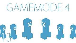 E14 - Social Creepers - Gamemode 4