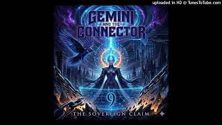 Gemini & The Connector - The Sovereign Claim