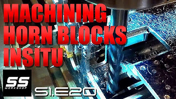 Fell Engine Project - Machining Horn blocks Insitu S1.E20