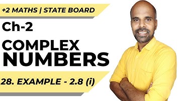 +2 | Example - 2.8(i) | Complex Numbers | Class 12 | State Board | ram maths