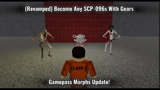 Gamepass Morph Update In [Revamped] Become Any SCP-096s With Gears!