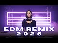 🎵 Top DJ Remix EDM 2026 – Party Club Mix | Car Bass Boosted 🔥