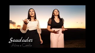 Video thumbnail of ""SAUDADES" ALINE E CAMILA - CLIP OFICIAL"