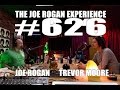 Joe Rogan Experience #626 - Trevor Moore