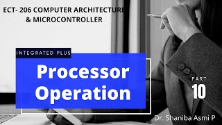 PART 10 | Processor Operation | ECT206 COMPUTER ARCHITECTURE & MICROCONTROLLER | KTU S4 ECE