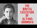 The BRUTAL Execution Of Ulyana Gromova - The Teenager Executed By The Nazis