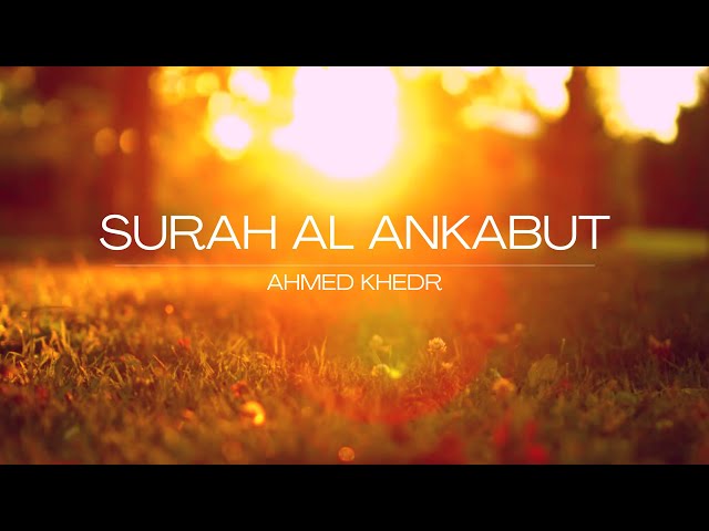 Soothing Recitation of Surah Al Ankabut | Ahmed Khedr class=