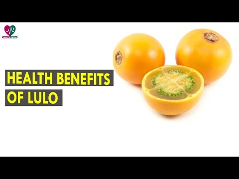 Health Benefits Of Lulo || Health Sutra - Best Health Tips