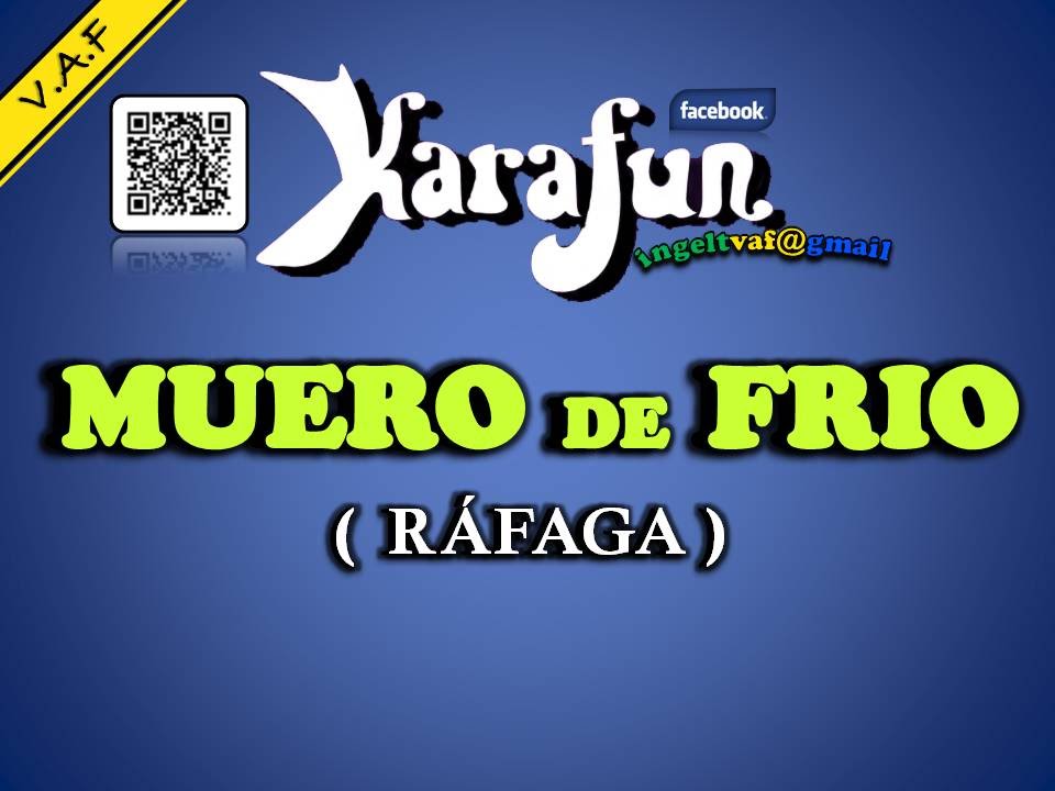 MUERO DE FRIO - RAFAGA ( karaoke ) - VAF