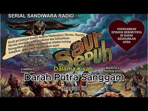 Sandiwara Radio - Saur Sepuh: 07. Darah Putra Sanggam (Bagian IV)