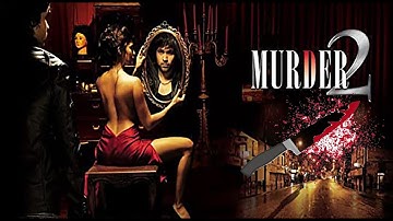 Murder 2 bollywood cinema hindi action lovestory II Emraan Hashmi