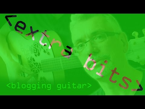 EXTRA BITS - Blogging Guitar - Computerphile - EXTRA BITS - Blogging Guitar - Computerphile