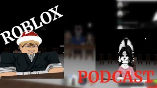 Trying to find the one on Roblox Podcast