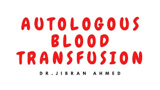 AUTOLOGOUS BLOOD TRANSFUSION II HEMATOLOGY II BLOOD BANKING II PATHOLOGY LECTURES II