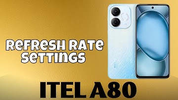 How to Change itel A80 Refresh Rate Settings