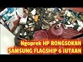 Ngoprek hp rongsokan samsung flagship 6 jutaanteksovlog