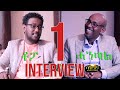 Part 1 Interview with ዮውሃንስ (ሓንጣል/ጆንሜራ) by ተስፋልደት (ቶፖ) Johnmiera/Topo