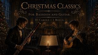 Christmas Classics for Bassoon and Guitar. 10 Carols + 1 Bonus.