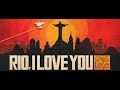 Rio, I Love You - Official Trailer