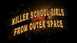 Watch Killer School Girls from Outer Space Trailer