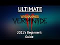 The ULTIMATE 2021 Vermintide 2 Beginner's Guide! [Feat. Wetmagic]