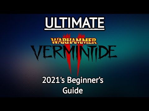 vermintide 2  2022 New  Hướng dẫn cho người mới bắt đầu Vermintide 2 ULTIMATE 2021! [Feat. Wetmagic]