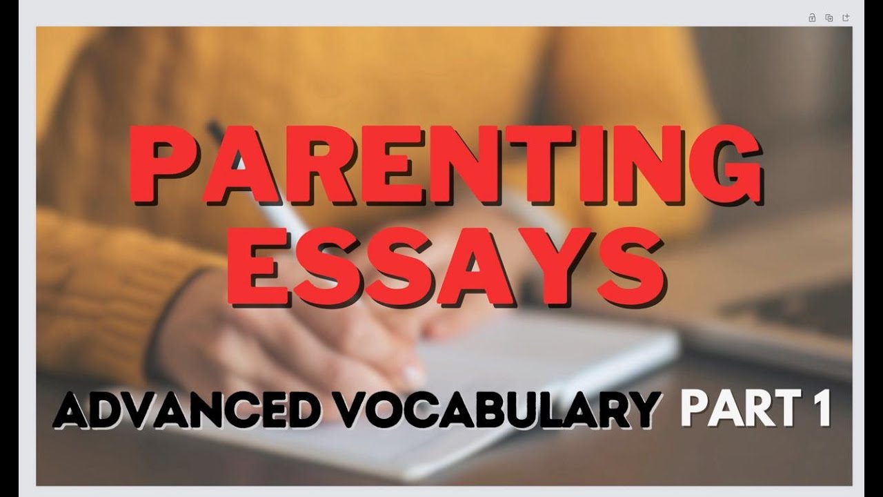 Advanced Vocabulary for IELTS Essays: Parenting | Unlocking High Scores