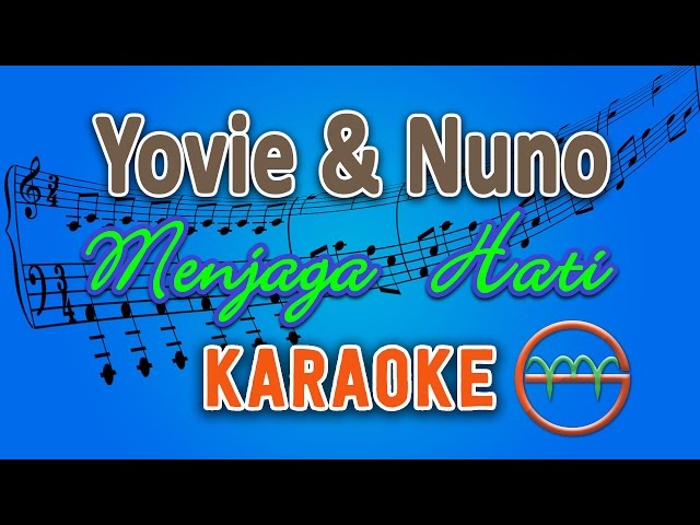 Yovie & Nuno - Menjaga Hati (Karaoke) | GMusic class=