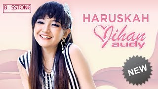 JIHAN AUDY - HARUSKAH KARAOKE & LIRIK (TANPA VOCAL)