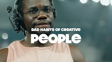 Bad Habits of Creative People You should AVOID