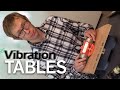 DIY Vibration Tables – Building the perfect one for your project