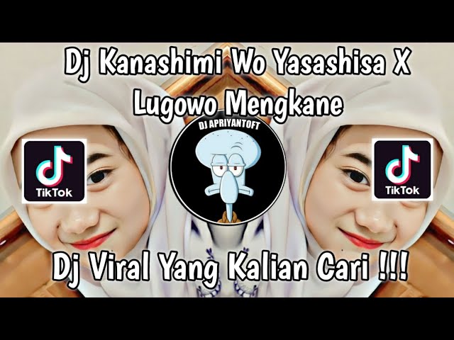 DJ KANASHIMI WO YASASHISA X LUGOWO MENGKANE VIRAL TIK TOK TERBARU 2022 YANG KALIAN CARI ! DJ RENDY class=