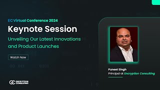 EC-Conference2024: Keynote Session | Encryption Consulting