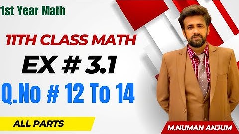 1st year math exercise 3.1 question number 12 to 14 || 11th class math exercise 3.1 question 14